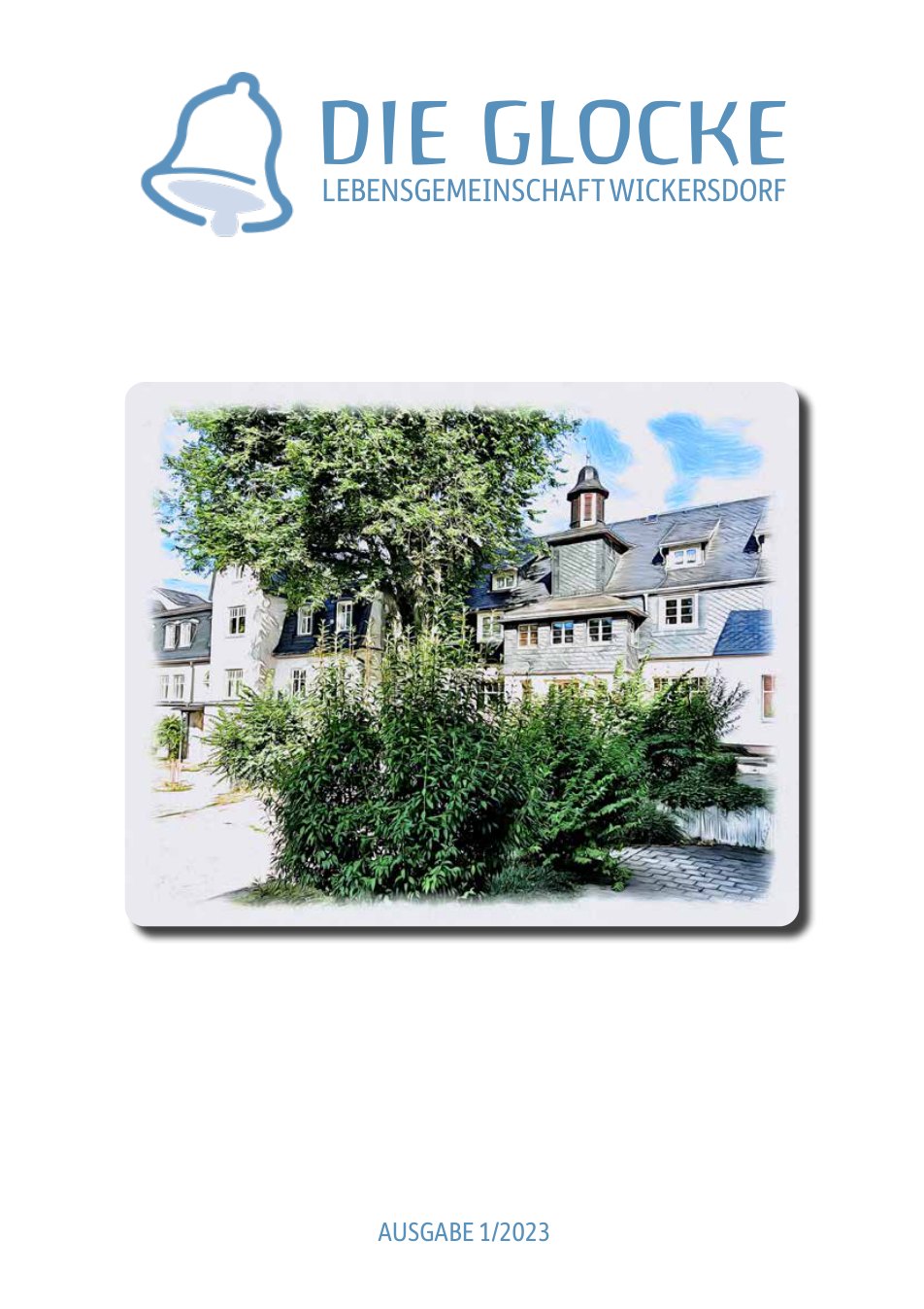 Titelseite der Glocke, Ausgabe 1/2023: ein künstlerisch bearbeitetes Foto eines Hauses mit Schieferfassade und einem kleinen Türmchen auf dem Dach, davor ein großer Baum und dichte grüne Büsche unter blauem Himmel.