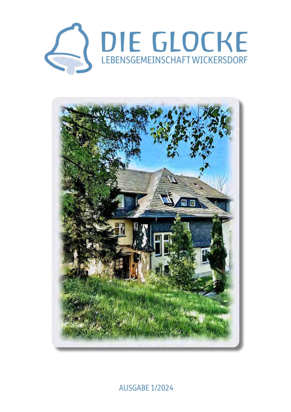 Titelseite der Glocke, Ausgabe 1/2024: ein künstlerisch bearbeitetes Frühlingsfoto eines großen Hauses mit Schieferfassade und hellem Putz, davor eine grüne Wiese mit jungen Nadelbäumen, eingerahmt von Laub.