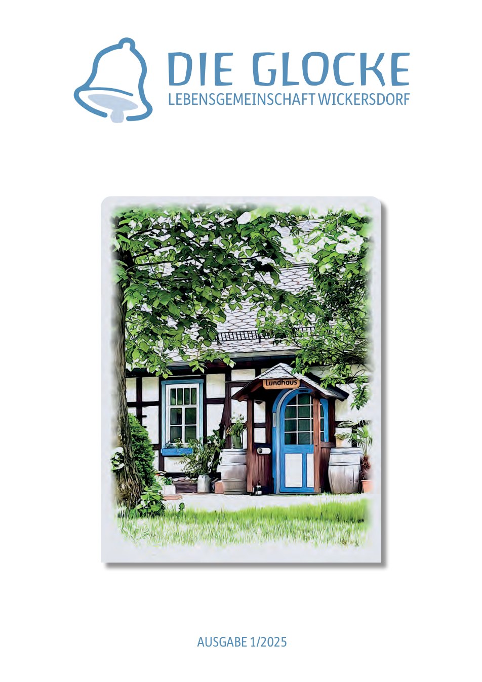Titelseite der Glocke, Ausgabe 1/2025: ein künstlerisch bearbeitetes Foto des Lundhauses – ein Fachwerkhaus mit blauer Rundbogentür, Weinfässern und Pflanzen vor dem Eingang, eingerahmt von grünem Laub.